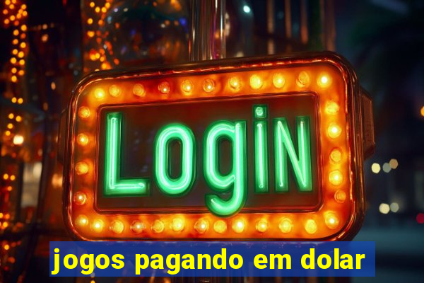 jogos pagando em dolar